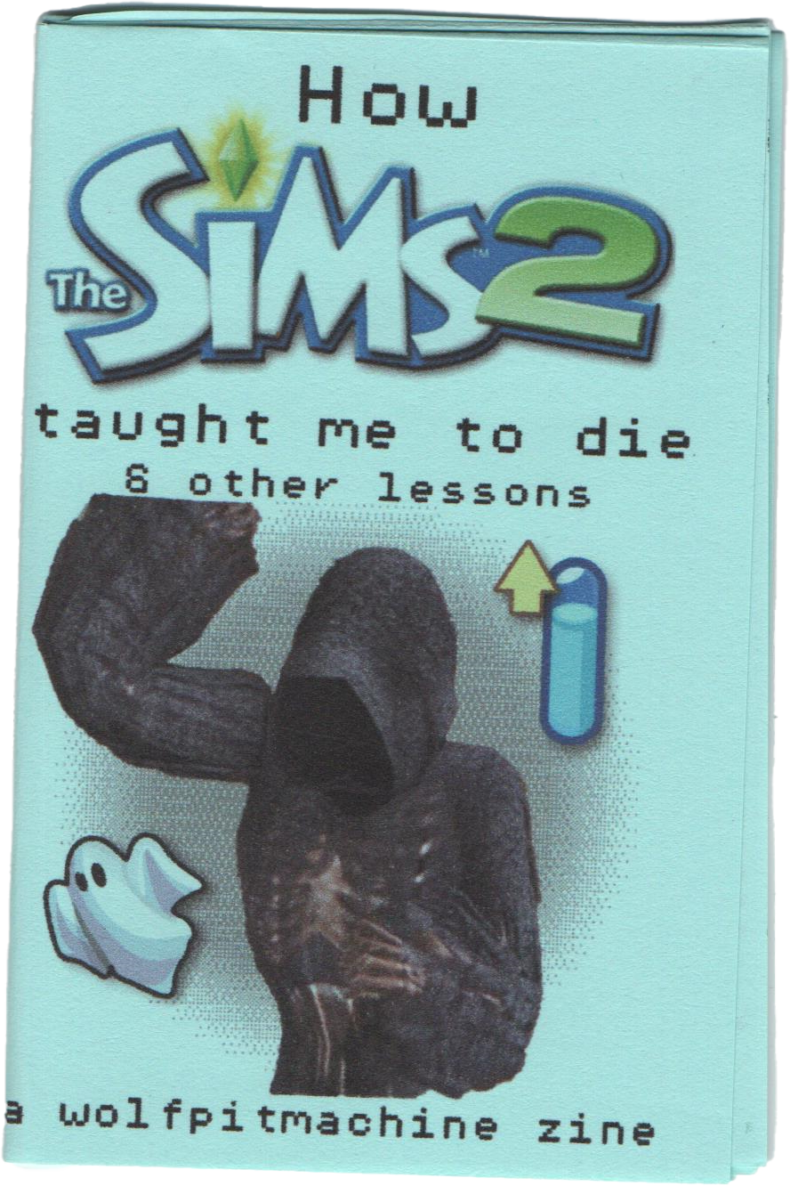 What the Sims 2 Taught me About Death Zine